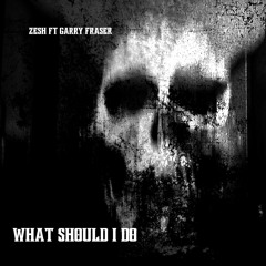 What should I Do