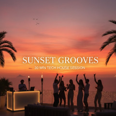 XaviFields - Sunset Grooves (30 Min Tech House Session)