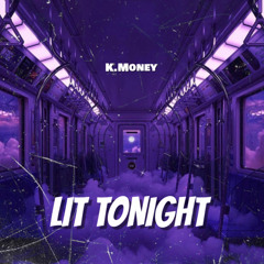LIT TONIGHT