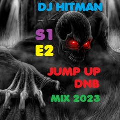 DJ HITMAN JUMP UP DNB MIX 2023 S1 E2
