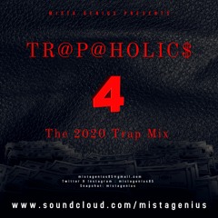 Mista Genius Presents Trapaholics Vol 4 2020 Trap Mix