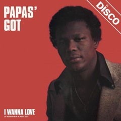 Papas'Got  -  I Wanna Love (1979)
