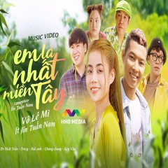 Em Là Nhất Miền Tây (Hỡi Em Má Đỏ Môi Hồng Cho Anh Mượn Đất Anh Trồng Củ Khoai Remix) [feat. HOA HỒNG DẠI MUSIC & Jin Tuấn Nam]