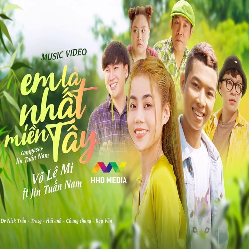 Em Là Nhất Miền Tây (Hỡi Em Má Đỏ Môi Hồng Cho Anh Mượn Đất Anh Trồng Củ Khoai Remix) [feat. HOA HỒNG DẠI MUSIC & Jin Tuấn Nam]