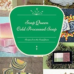 ACCESS EPUB KINDLE PDF EBOOK Soap Queen Cold Process Soap by  Anne-Marie Faiola 📋