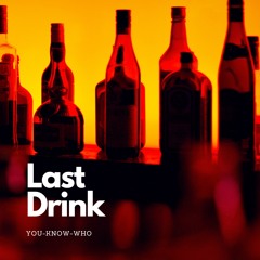 Last Drink