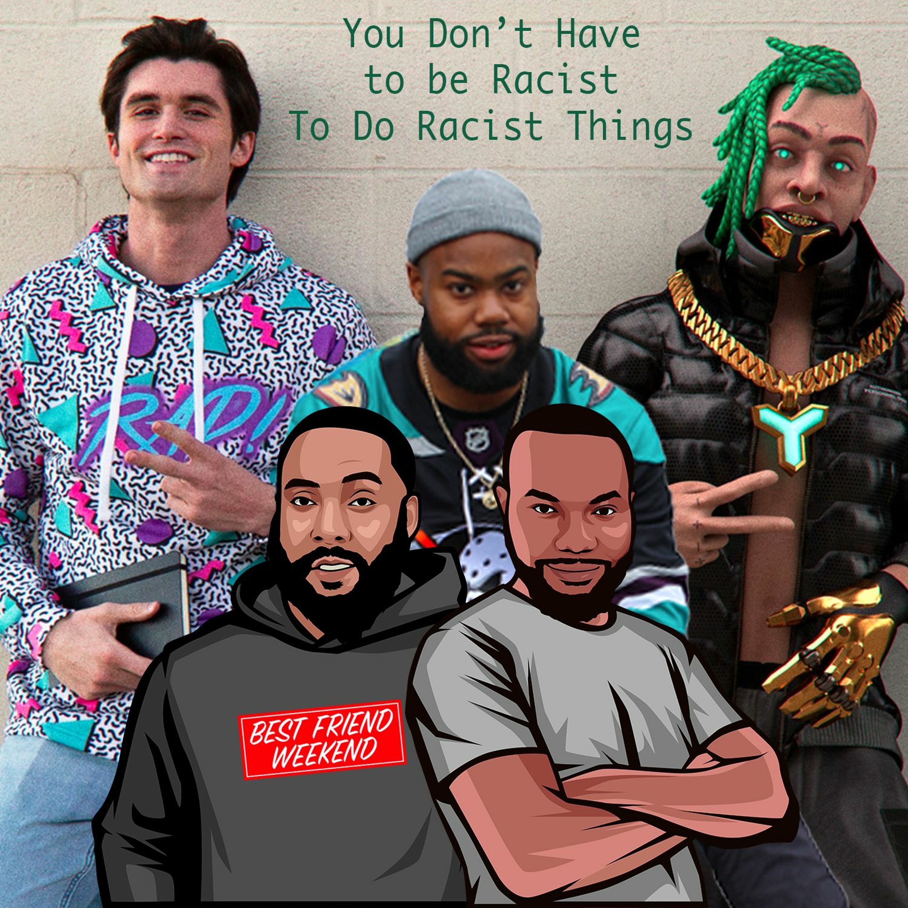 You Don't Have to Be Racist to Do Racist Things episode artwork