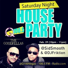 Saturday Night House Party Q100.5FM (Las Vegas) Feb 29th 2020 / The Goodfellas (Clean)