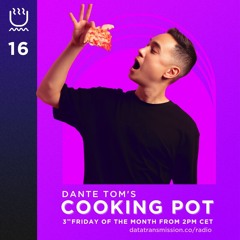 Dante Tom's Cooking Pot 016 [Deep, House & Tech]