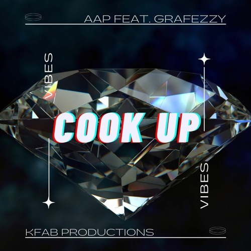 Cook Up (feat. AAP & Grafezzy)