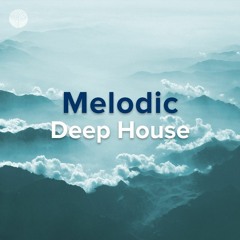 Deep & Melodic House Mix