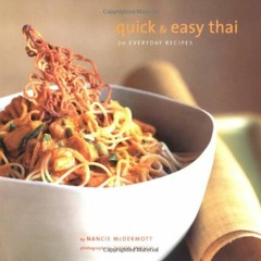 Get EPUB KINDLE PDF EBOOK Quick & Easy Thai: 70 Everyday Recipes by  Nancie McDermott &  Alison Miks