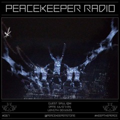 PEACEKEEPER RADIO #067 - Saul IQM