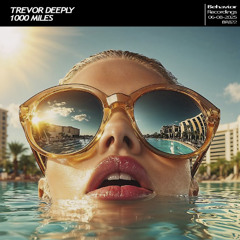 Trevor Deeply - 1000 Miles (Out Soon)