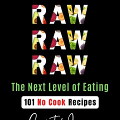 ✔PDF✔ Never Diet Again - RAW RAW RAW : The Next Level Eating: 101 No Cook Recipe