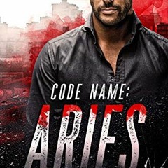 GET EPUB KINDLE PDF EBOOK Code Name: Aries (Zodiac Tactical) by  Janie Crouch 📖