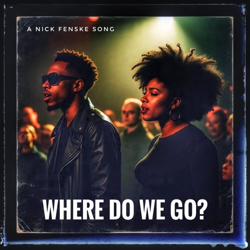 Where Do We Go?