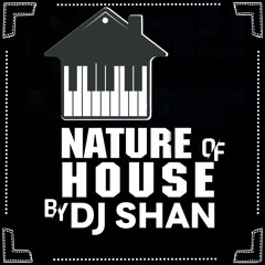 "NATURE of HOUSE" by DJ SHAN