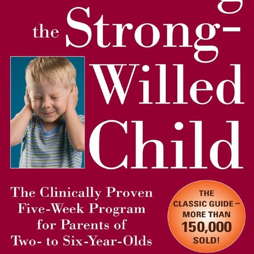 Stream Download PDF Parenting The Strong Willed Child The Stream download pdf parenting the strong willed child the