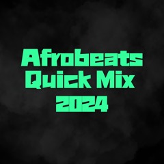 2024 Afrobeats Quick Mix - DJ KO