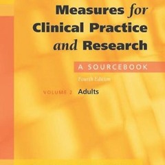 VIEW [EPUB KINDLE PDF EBOOK] Measures for Clinical Practice and Research: A Sourceboo