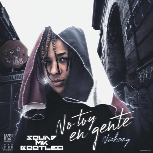 Nickzzy - No Toy En Gente (SquadMK Bootleg)