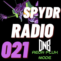 SpydrRadio 021 - Aeon Flux mode