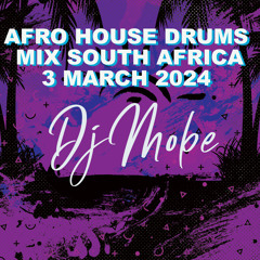 Afro House Drums Mix 3 March 2024 - DjMobe