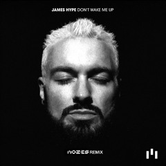 James Hype - Don't Wake Me Up [Mozes Remix]