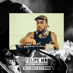 Folklorecast#008 @ Felipe Md (TTR)