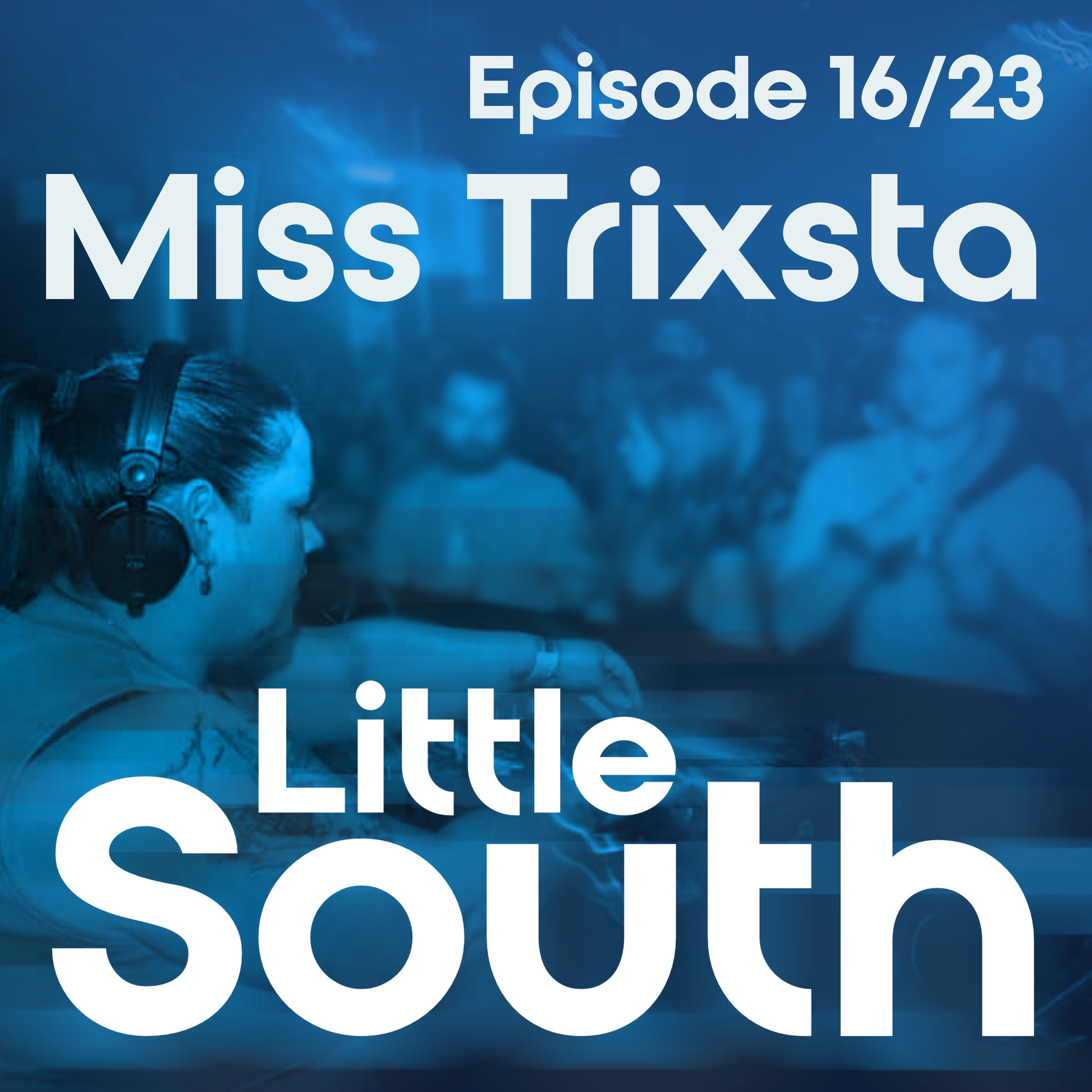 Episode 16/23 | Miss Trixsta | Podcast Mixes