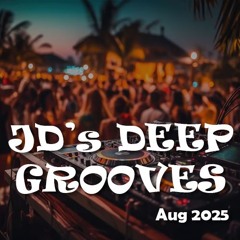 JD's Deep Grooves Aug '25