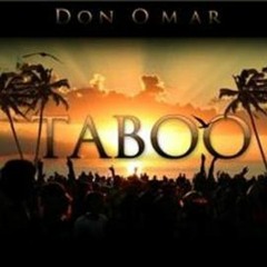 105 - 125. Taboo ... Don Omar ... [PA$$] + (AlexsRomero2O2l) FREE DOWNLOAD