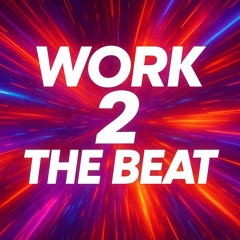 Work 2 The Beat