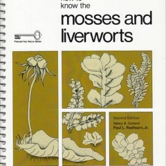 Get [KINDLE PDF EBOOK EPUB] How to Know the Mosses and Liverworts by  Henry Shoemaker