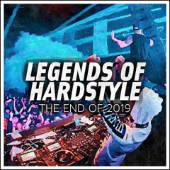 Legends Of Hardstyle 2019 | The End Of 2019