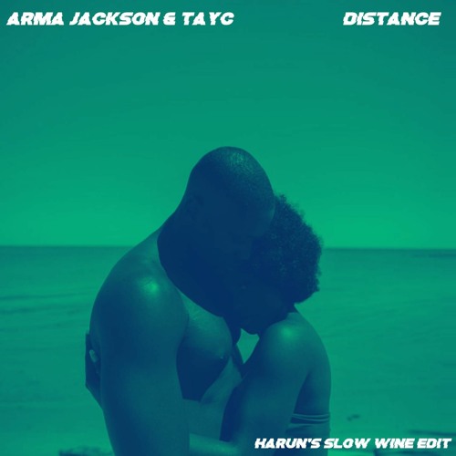 Arma Jackson - Distance Ft. Tayc (Harun's Slow Wine Edit)