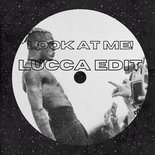 LOOK AT ME! - XXXTENTACION -LUCCA EDIT [FREE DOWNLOAD]