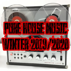 PURE HOUSE MUSIC - WINTER 2019/2020