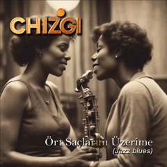 ORT SACLARINI UZERIME (Jazz blues)