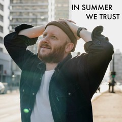 In Summer We Trust