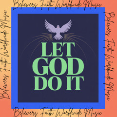 Let God Do It