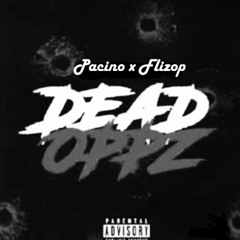 Pacino x Flizop - Dead Opps