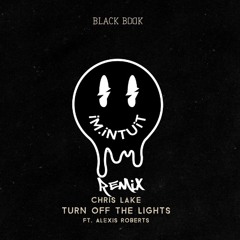 Chris Lake - Turn Off The Lights (iM.iNTUiT REMiX)