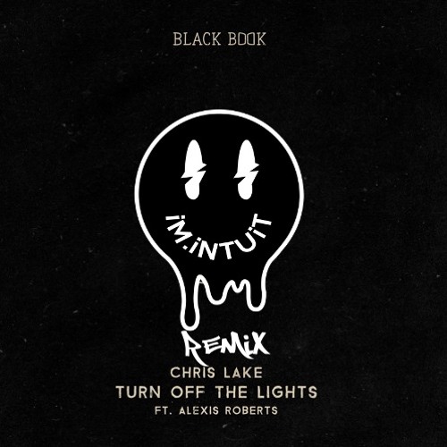 Chris Lake - Turn Off The Lights (iM.iNTUiT REMiX)