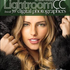 [VIEW] PDF 📜 The Adobe Photoshop Lightroom CC Book for Digital Photographers (Voices