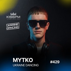 Ukraine Dancing #429 (MYTKO Guest Mix)
