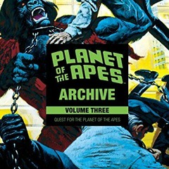 View [KINDLE PDF EBOOK EPUB] Planet of the Apes Archive Vol. 3 (3) by  Doug Moench,Rico Rival,Alfred