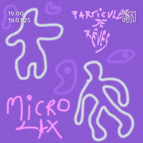 Particules de Rêves - Microlax [19.03.25]