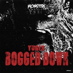 Yugen - Bogged Down [OUT NOW]